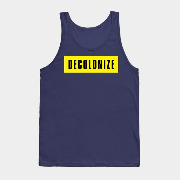 Decolonize Your Mind - Stay Woke - Resist & Protest Tank Top by Sixth Cycle